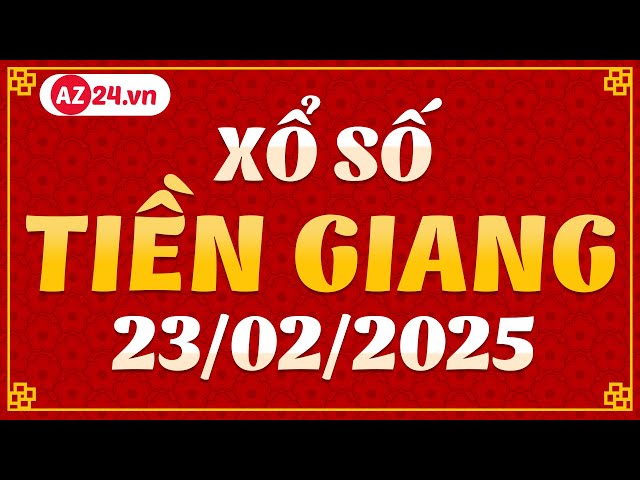 Xổ Số Tiền Giang ngày 23 tháng 2 - XSTG - SXTG - Kết quả xổ số kiến thiết Tiền Giang hôm nay