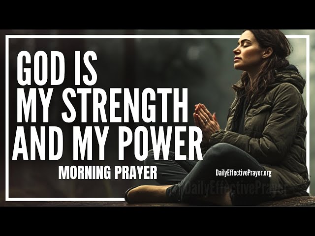 Be Strong In The Lord and The Power Of His Might (Ephesians 6:10) | Blessed Morning Prayer