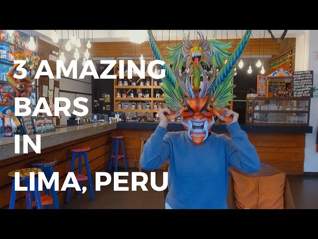 3 AMAZING Bars in Lima Peru