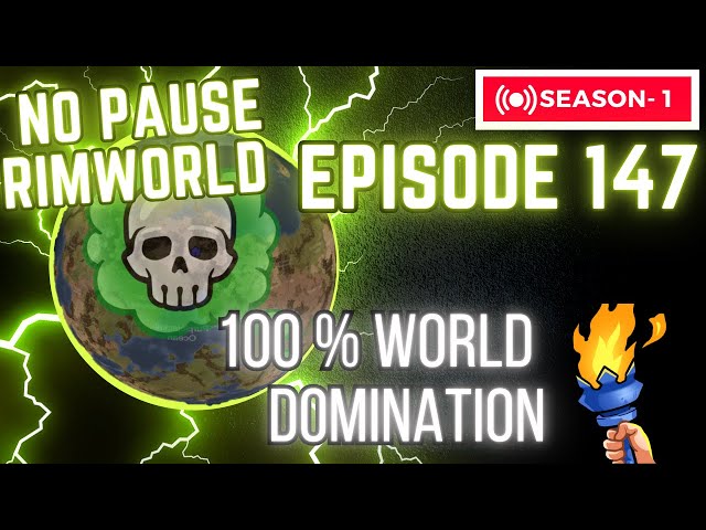 500% World Domination, NO PAUSE, 100% Planet S1 E147