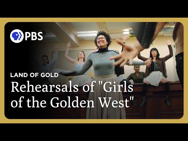 The First Rehearsals of "Girls of the Golden West" | Land of Gold | Great Performances on PBS