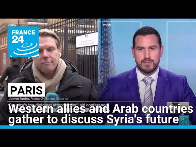 Western allies and Arab countries gather in Paris to discuss Syria's future • FRANCE 24 English