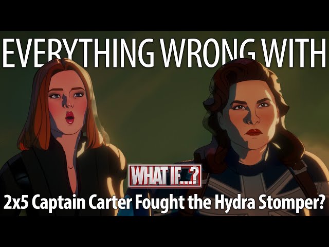 Everything Wrong With What If...? -  "Captain Carter Fought The Hydra Stomper"