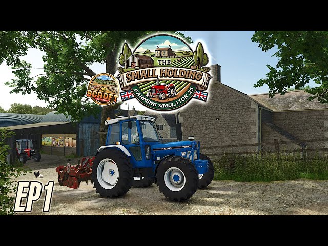 NEW SERIES!! The Small Holding | EP1 | Farming Simulator 25