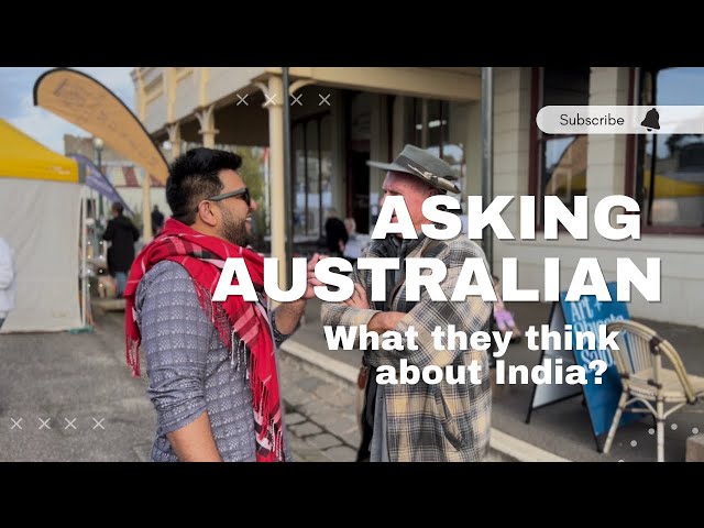 Asking Australians what come to their mind when they think about India?