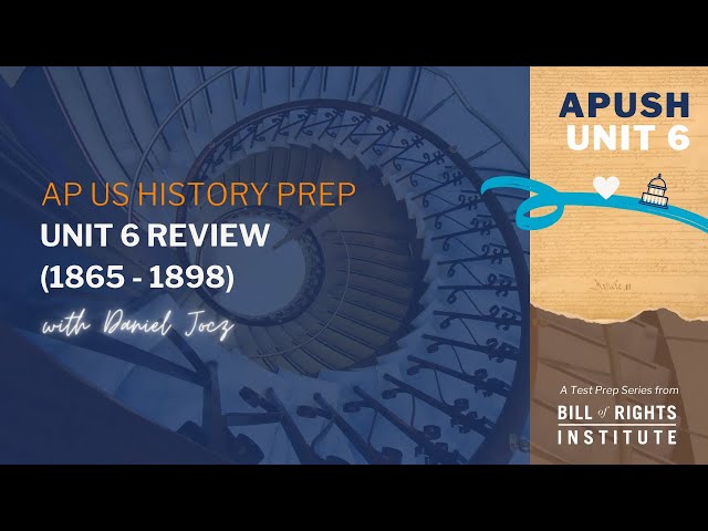 AP U.S. History Prep w/ Daniel Jocz #4 | Unit 6 Review (1865 - 1898)