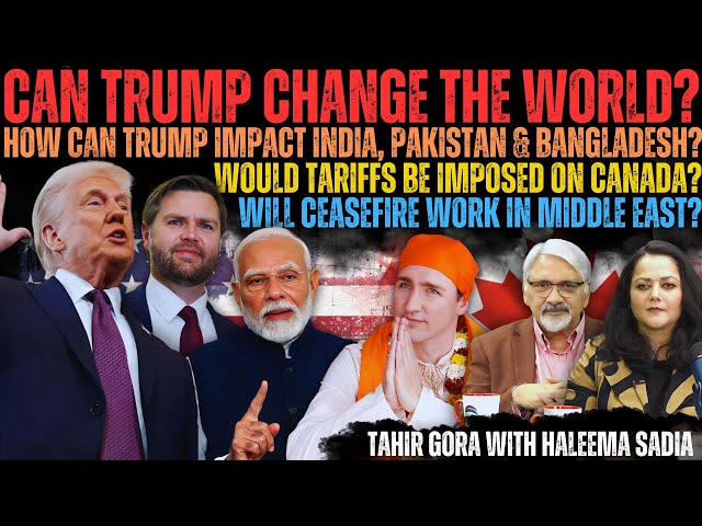 Can Trump reshape the world? Tariffs, Middle East, South Asia impact | Tahir Gora & Haleema Sadia