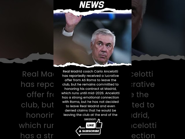 Ancelotti Rejects Roma Offer to Stay with Real Madrid #footballnews #shorts