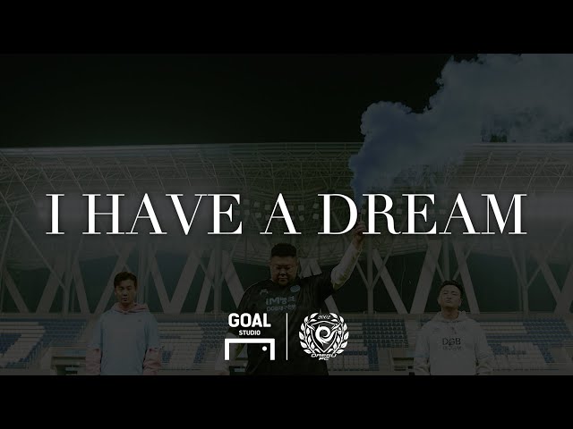 I HAVE A DREAM - GOALSTUDIO x DAEGU FC (f. P-TYPE, MINOS, BASICK) (prod. by P-TYPE)