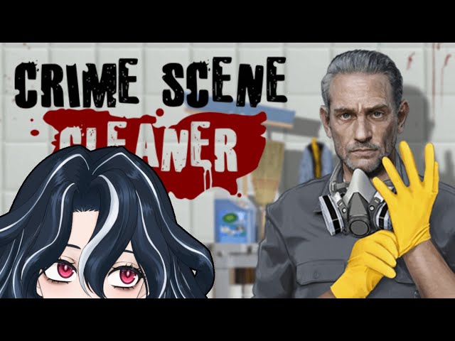 【Crime Scene Cleaner】Cleaning up after past sins