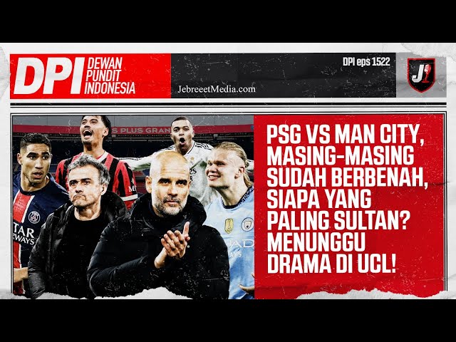 MANCHESTER CITY BANTAI PSG DI KANDANG? REAL MADRID & MILAN CALON KEJUTAN - DPI - EPS 1522