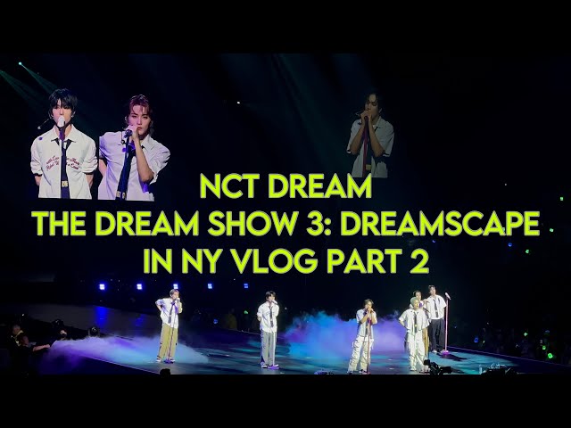 NCT DREAM THE DREAM SHOW 3: DREAMSCAPE IN NY VLOG PART 2