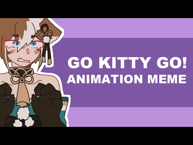 GO KITTY GO | Animation Meme [Genshin Impact]