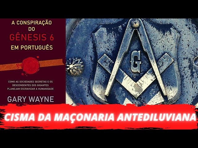 L14| A CONSPIRAÇÃO DO GENESIS 6| O CISMA DA MAÇONARIA ANTEDILUVIANA| PARTE 5