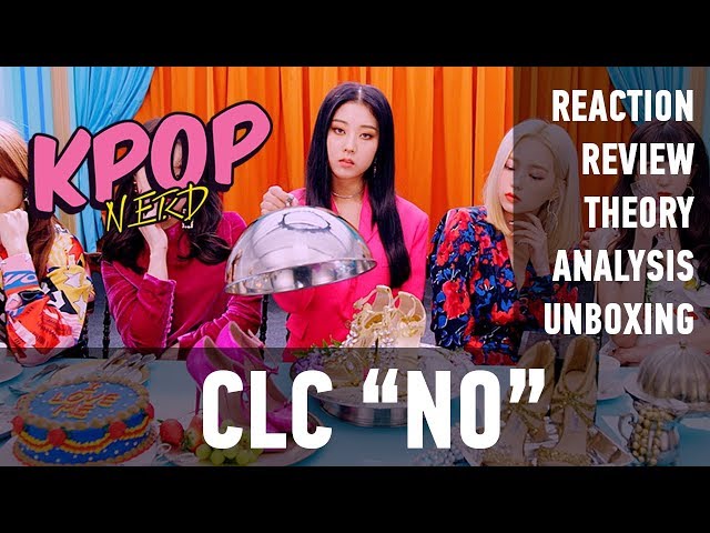 KPOP NERD | CLC - NO Reaction, Theory, Review, Explained, Analysis