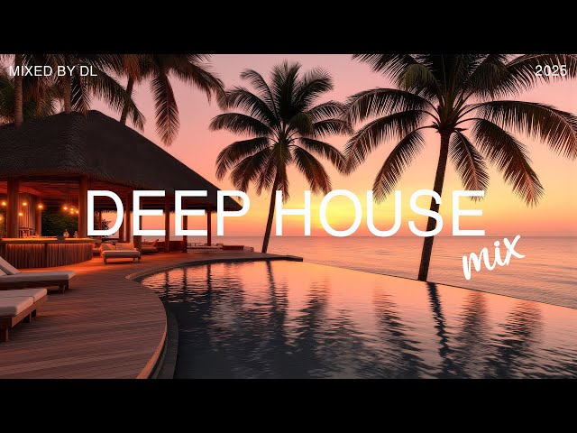 Chill and Relax Deep House Set - Sunset Vibes | Mixed By DL Music #deephouse #sunsetmix