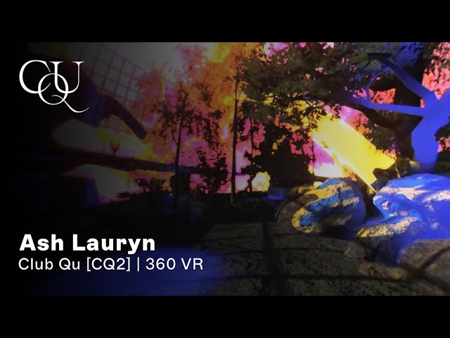 Ash Lauryn - Club Qu [CQ2] | 360 VR