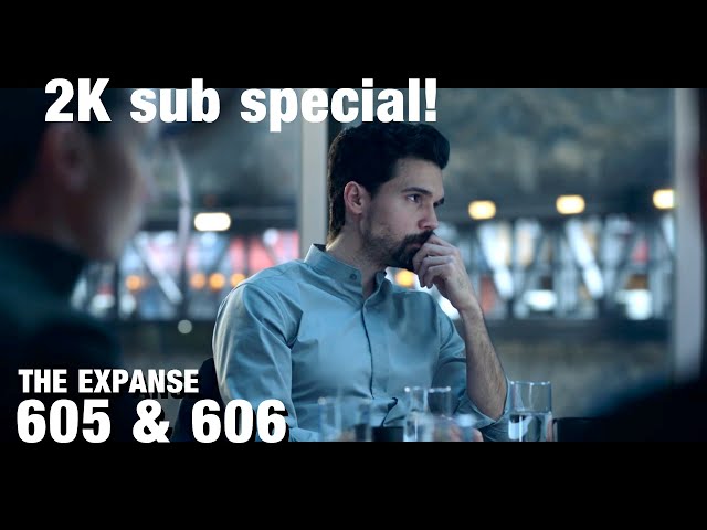 Talking The Expanse 605 & 606, 2K Subscriber Special!