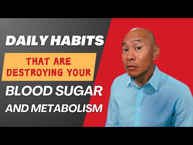 Daily Habits That Are Destroying Your Blood Sugar Balance And Metabolism! Dr. Peter Kan