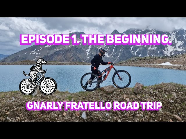 GNARLY FRATELLO ROAD TRIP | Episode 1. The Beginning