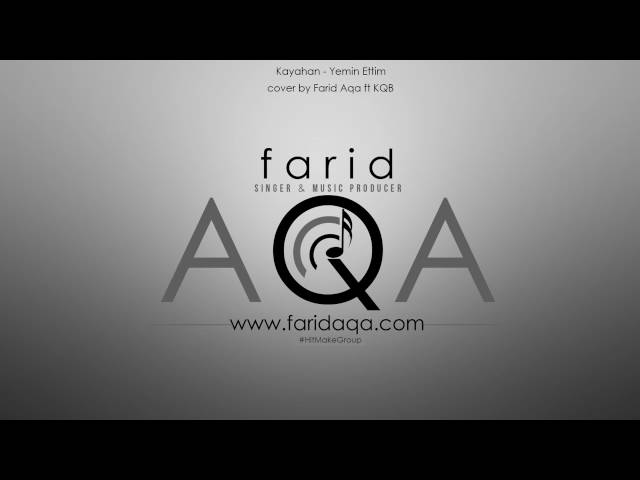 Farid Aqa ft. KQB - Yemin ettim (Cover)