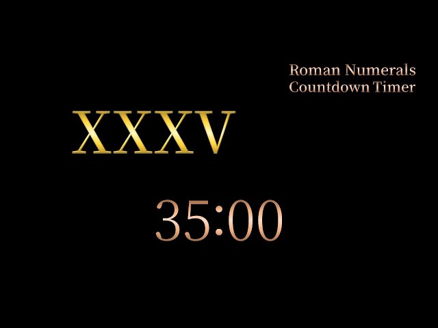 35 Minute Timer - Roman Numerals Countdown XXXV Minutes