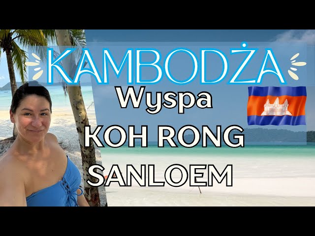 🇰🇭Malediwy w KAMBODŻY. Wyspa Koh Rong Samloem z Dziećmi. Odkryj z nami raj na Ziemi.