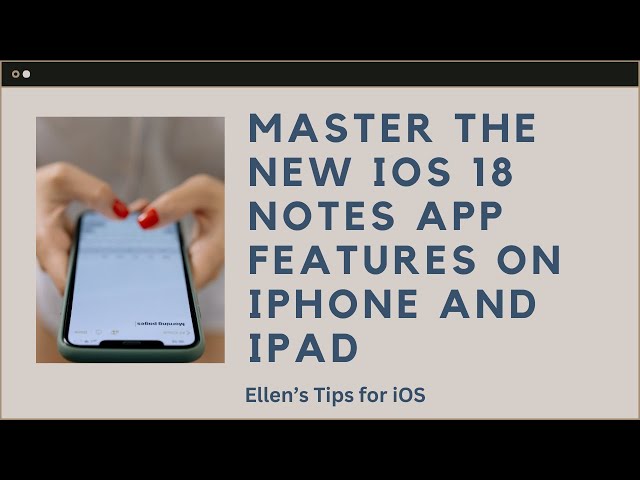 Master the New iOS 18 Notes app Features on iPhone and iPad