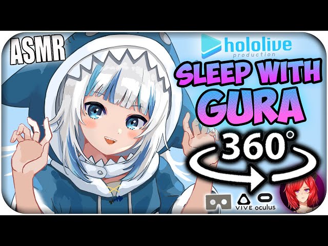 Sleep With Gawr Gura~ [ASMR] 360: VTuber Gawr Gura Hololive 360 VR