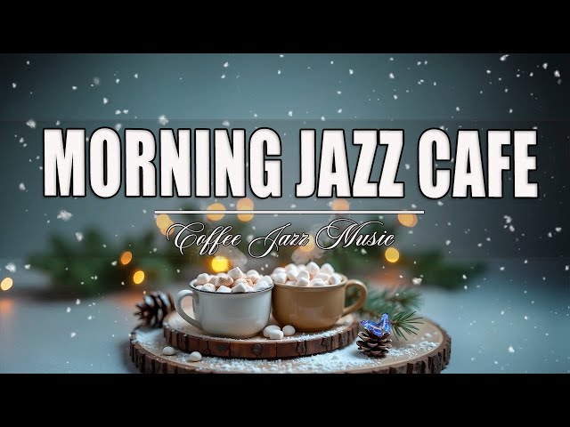 Sweet Morning Jazz ☕ Upbeat Your Moods with Coffee Jazz Music & Bossa Nova for Positive Mood☕