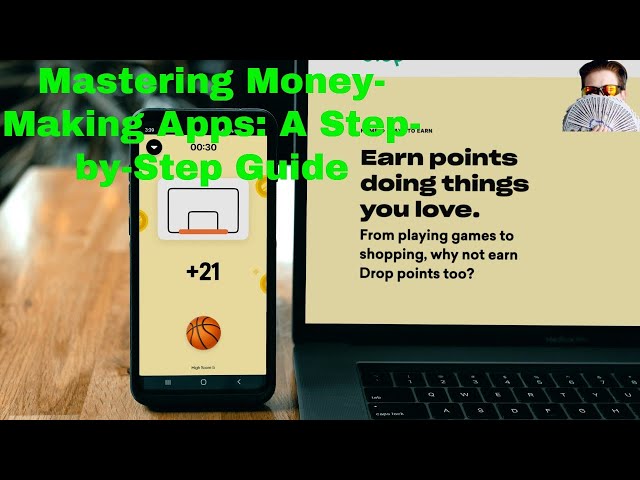 Mastering Money-Making Apps: A Step-by-Step Guide