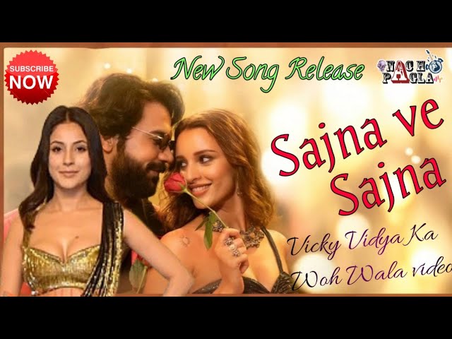 Sajna Ve Sajna | Vicky Vidya Ka Woh Wala Video | New Remix Song | Rajkummar Rao | Shehnaaz Gill