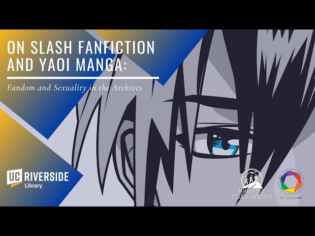 On Slash Fanfiction and Yaoi Manga: Fandom and Sexuality in the Archives