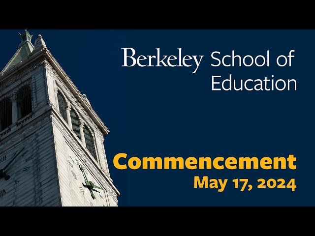 Berkeley School of Education 2024 Commencement