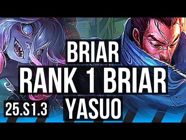 BRIAR vs YASUO (MID) | Rank 1 Briar, 7 solo kills, Dominating | NA Challenger | 25.S1.3