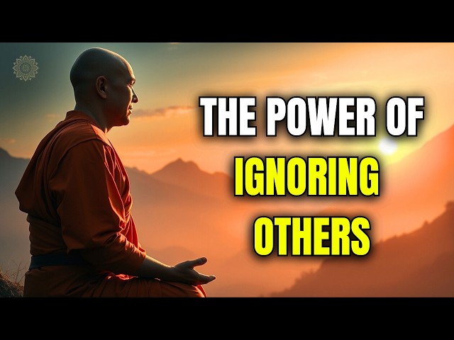 THE POWER of IGNORING OTHERS – Buddhist Wisdom