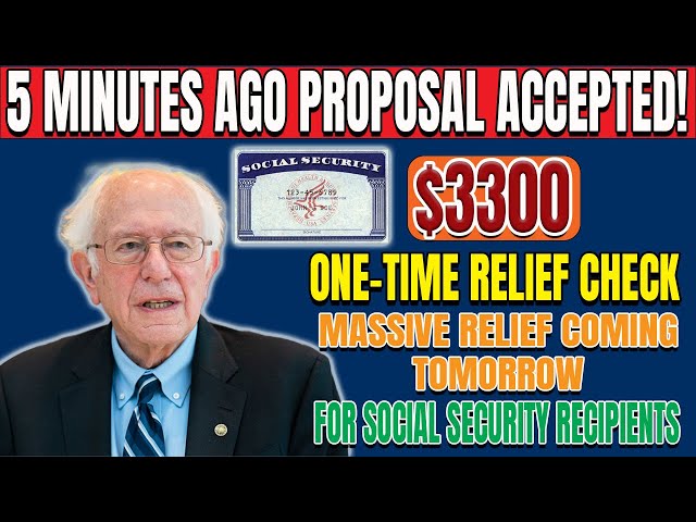 5 MINUTES Ago Proposal ACCEPTED- $3300 One Time Relief Check Coming TOMORROW for Social Security!