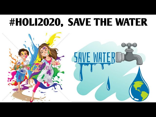 #HOLI2020, MAKE HAPPY HOLI BY SAVE THE WATER|| THE WASTE OF WATER IN HOLI 2020