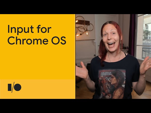 Input matters for Chrome OS | Session