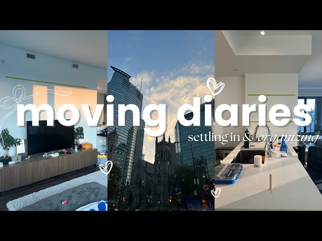 Moving Diaries |  organizing the NEW apartment,  unboxing and decorating & meal prepping 📦🏙️