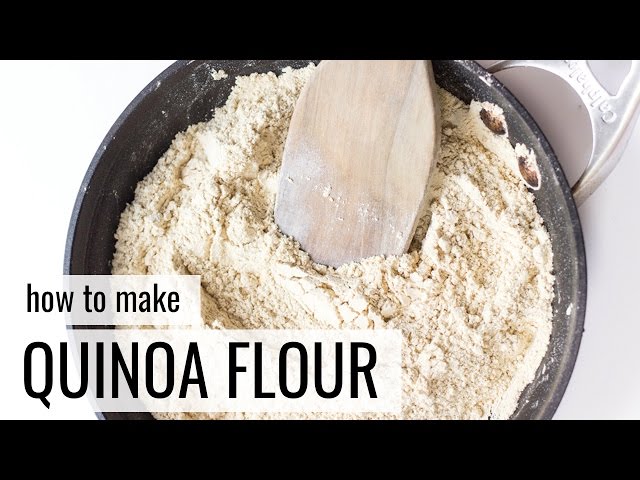 How to Make Quinoa Flour