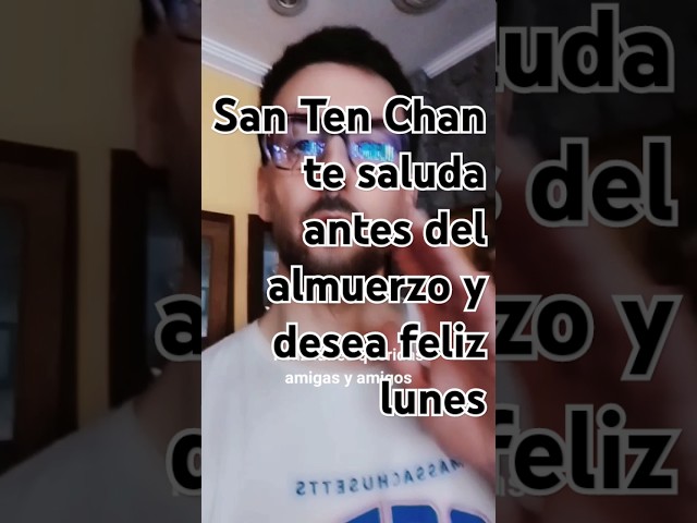 El YouTuber más famoso del mundo San Ten Chan te saluda antes del almuerzo y desea feliz lunes 🙋🏻‍♂️