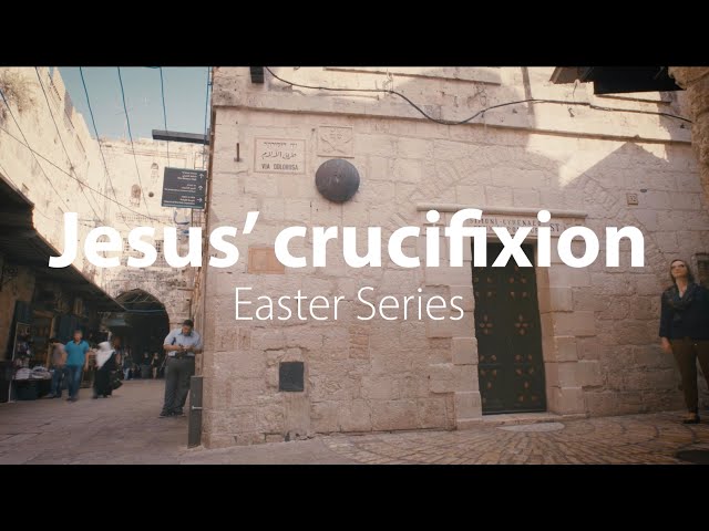 Jesus’ crucifixion | Bible Trek – Easter Series - 07