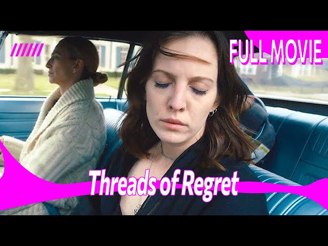 Threads of Regret | English Full Movie