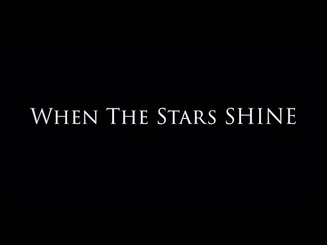 When The Stars Shine Short Film Trailer - June 16th, 2024