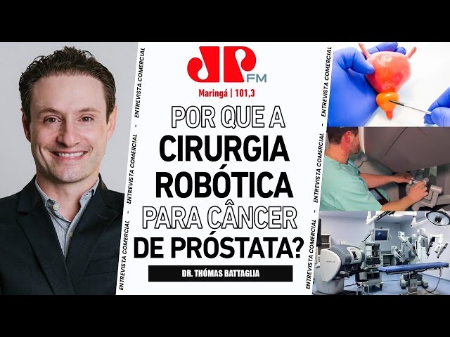 Por que a Cirurgia Robótica para câncer de próstata? | Dr. Thomas Battaglia