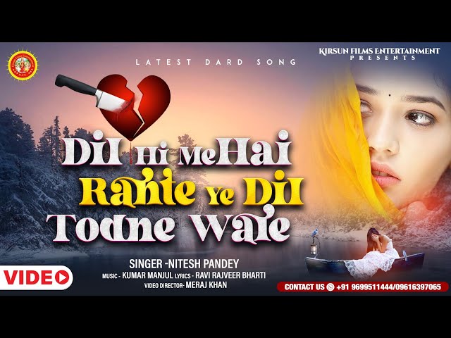 Heart Broken Hindi Video Sad Song - Dil Hi Me Hai Rahte Ye Dil Todne Wale - Nitesh Pandey Sad Song