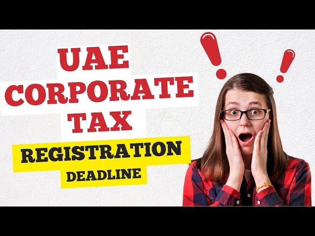 UAE Corporate Tax EXPERT Shares 2025 Registration Deadline Secrets!