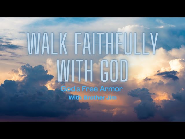 Walk Faithfully with God introduction