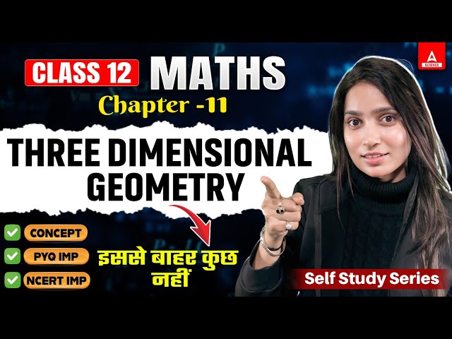 Three Dimensional Geometry Class 12 One Shot | All Concepts & PYQ's | Maths Chapter 11